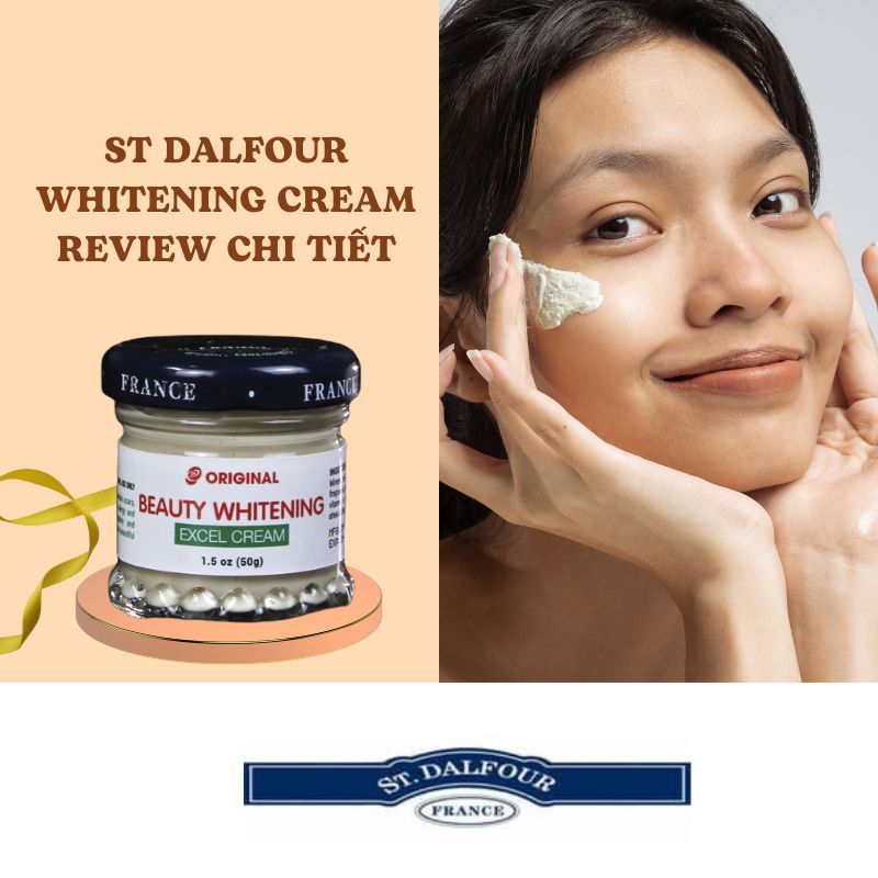 Kem dưỡng trắng giảm nám St Dalfour Whitening Cream Review chi tiết nhất